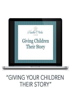 cover image of Giving Your Children Their Story (Video)